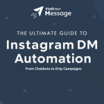The Ultimate Guide to Instagram DM Automation From Chatbots to Drip Campaigns
