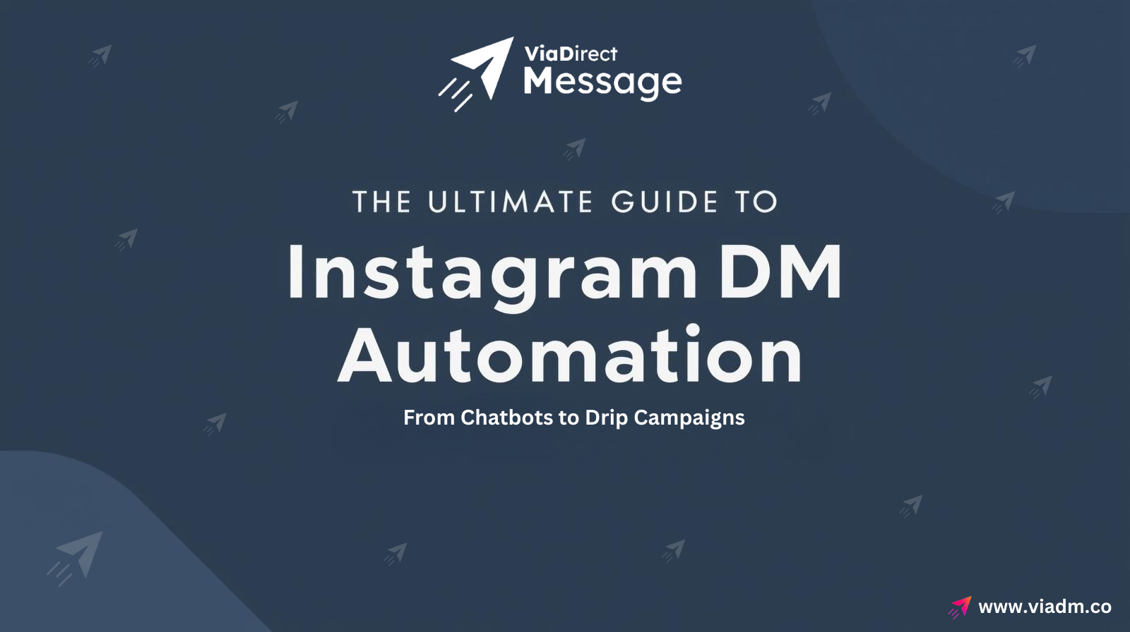 The Ultimate Guide to Instagram DM Automation From Chatbots to Drip Campaigns